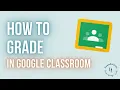 How to Grade in Google Classroom