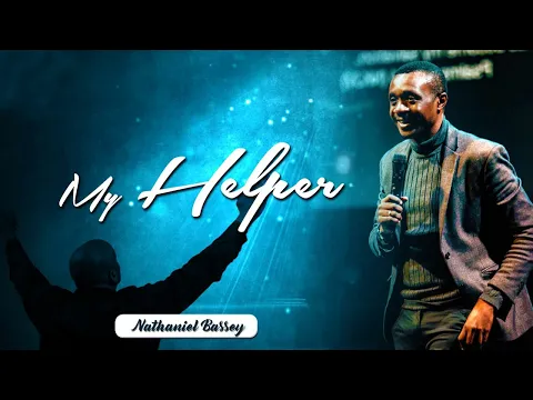 Download MP3 My Helper   Minister Nathaniel Bassey  Soaking Prayer Worship