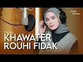 Lagu Medley | Khawater/Rouhi Fidak - ANISA RAHMAN