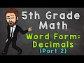 Word Form with Decimals Part 2 5th Grade Math