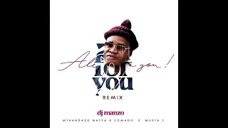 Dj Manzo SA Ft Mthandazo Gatya \u0026 Comado - All for you (Amapiano) 2021