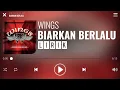 Download Lagu Wings - Biarkan Berlalu [Lirik]