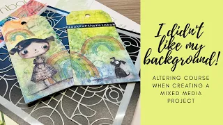 I didn t like my background Altering course when creating a mixed media project