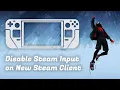 Disable Steam Input on new Steam Client
