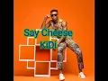 KiDi- Say Cheese (official lyrics)