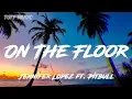 Download Lagu On The Floor -Remix || Hãy Mang Tai Nghe Dê Co Trài Nghiêm Tôt Nhât🎧😈 #nhachaymoingay #nhac #nhacha
