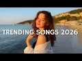 Lagu Top Hits 2026 Playlist ~ Trending Music 2026 🎵 Music 2026 New Songs 🎵 Latest Songs 2026
