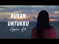 Hyper Act. - Bukan Untukku (Video Lirik)
