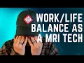 Work Life balance as a MRI Technologist