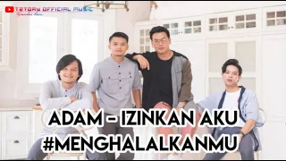 Download ADAM - Izinkan Aku #Menghalalkanmu (Official Lyric Videos) MP3