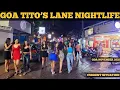 Baga Tito’s Lane | Current Situation | Baga Nightlife | Tito’s Lane Night Party | Goa Nightlife 