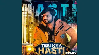 teri kya hasti dj remix 