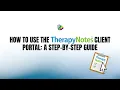 How to Use the TherapyNotes Client Portal A Step-by-Step Guide