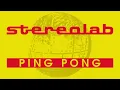 Stereolab - Ping Pong (karaoke)