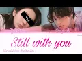 Download Lagu Jungkook \u0026 You ~ Still with you {karaoke duet} color coded lyrics Rom/Han/Eng