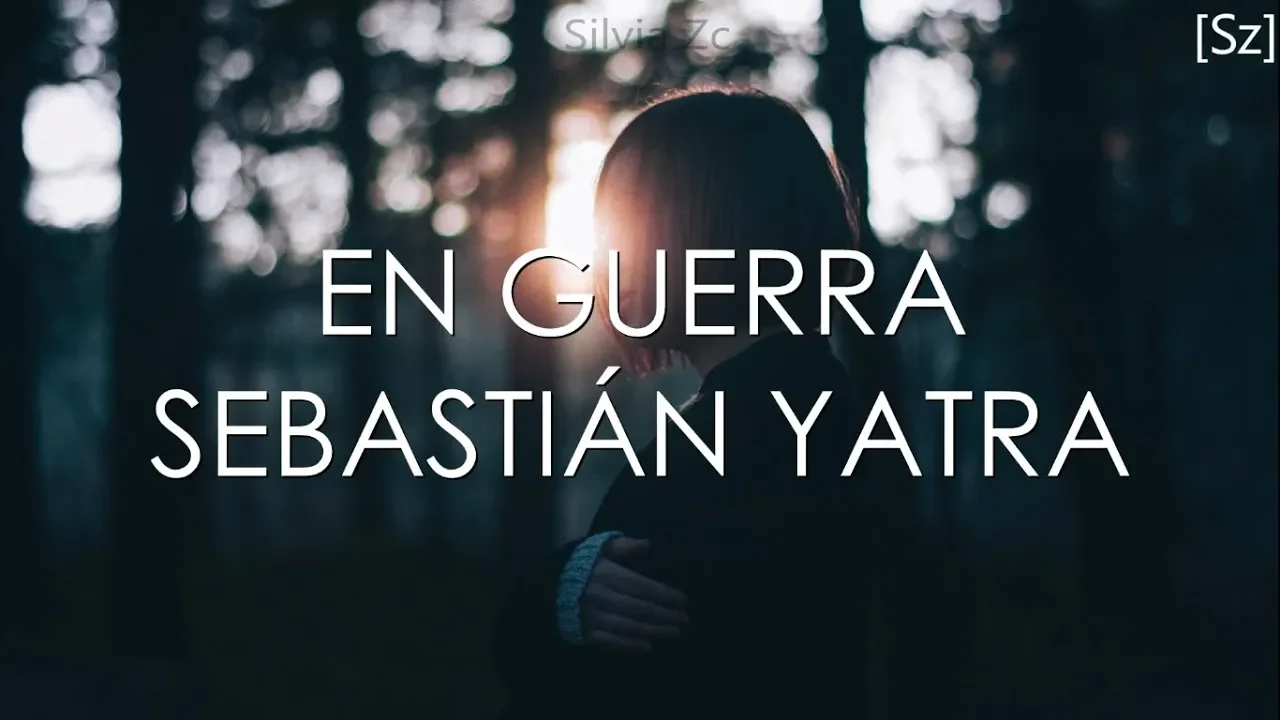 Sebastián Yatra - En Guerra (Letra) ft Camilo Echeverry