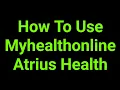 How To Use Myhealthonline Atrius Health
