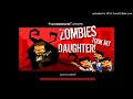 Download Lagu Zombies Took My Daughter Theme (HD/Clean)