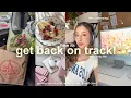 HOW TO GET OUT OF A RUT days in my life reset routine working out getting into routine