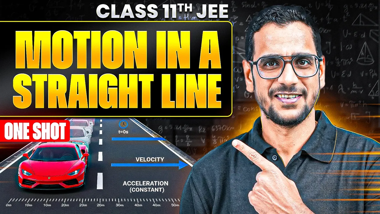 MOTION IN A STRAIGHT LINE in 1 SHOT | All Concepts & PYQs Covered | Basic to Advanced | Class 11 JEE