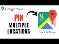 How to Pin Multiple Locations on Google Maps