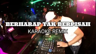 Download BERHARAP TAK BERPISAH - REZA (KARAOKE + LIRIK REMIX BREAKBEAT) MP3