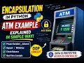 Python Encapsulation ATM Example Easy Explained Telugu