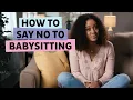 How to Turn Down a Babysitting Job