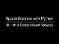 Space Science with Python - AI 1-8 A Dense Neural Network