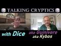 Talking Cryptics with Dice aka Guinevere aka Kybos