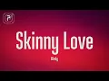 Download Lagu Birdy - Skinny Love (Lyrics)