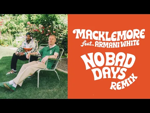 Download MP3 MACKLEMORE - NO BAD DAYS REMIX FT. ARMANI WHITE & COLLETT