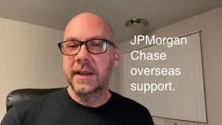 JPMorgan Chase horrible overseas call center