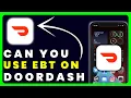Can You Use EBT On Doordash