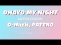 【 쿠모 】 OHAYO MY NIGHT - D-Hack, PATEKO | 𝗟𝗶𝘃𝗲 𝗣𝗹𝗶