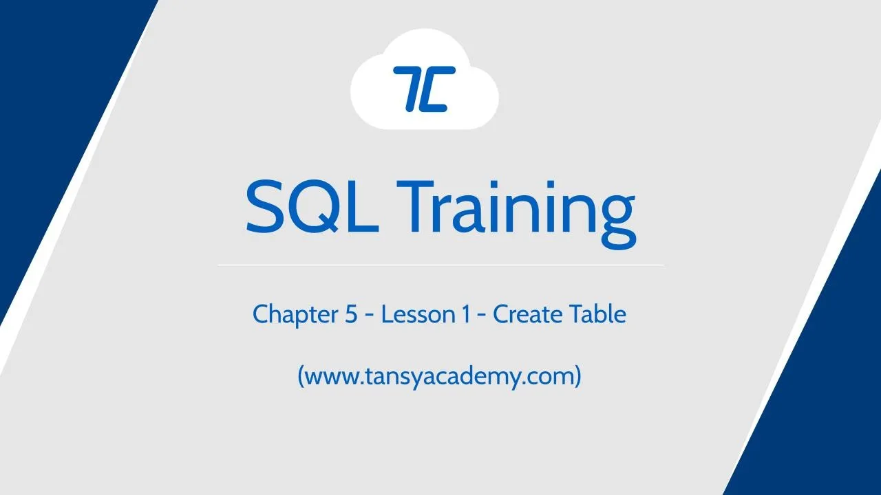 Tansy MSSQL Course | CREATE TABLE | Chapter 5 | Lesson 1 - Video Thumbnail