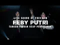 Download Lagu Feby Putri - Tangan-Tangan Ucap Perpisahan | Live Sound Of Freedom
