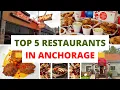 Top 10 Best restaurants to Visit in Anchorage Alaska USA