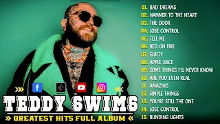 Teddy Swims Greatest Hits Full Album Teddy Swims Top Playlist 2025 Lose Control The Door Broke