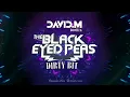 Download Lagu Black Eyed Peas - Dirty Bit (DAVID.M Bootleg) 2023