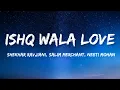 Download Lagu Ishq Wala Love (Lyrics) | Student of the year | Neeti Mohan | Salim Merchant | Shekhar Ravijiani.