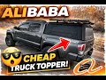 I Bought a SmartCap-Style Truck Topper from Alibaba Worth It