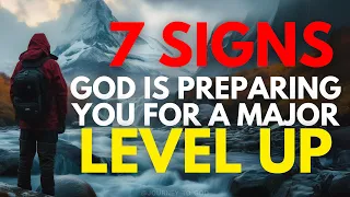 7 IMPORANT Signs God Is PREPARING YOU For A MAJOR Level Up