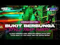 Download Lagu DJ BUKIT BERBUNGA MIDDLE NROTOK BASS BLAYER || TRAP PARTY X MBEROT TERBARU‼️VIRAL TIKTOK