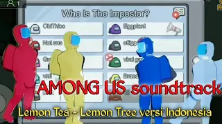 Download Lemon Tree - Fools Garden - Among Us soundtrack - Lemon Tea versi Bahasa Indonesia MP3