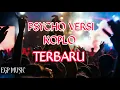 Lagu PSYCHO VERSI KOPLO TERBARU