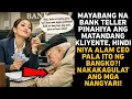 Lagu MAYABANG NA BANK TELLER PINAHIYA ANG MATANDANG KLIYENTE, HINDI NIYA ALAM CEO PALA ITO NG BANGKO?!