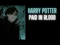 Paid In Blood Harry Potter Fanfic Part 1