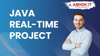 JAVA REAL-TIME PROJECT Ashok IT