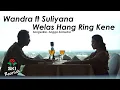 Download Lagu Wandra feat. Suliyana - Welas Hang Ring Kene (Official Music Video)